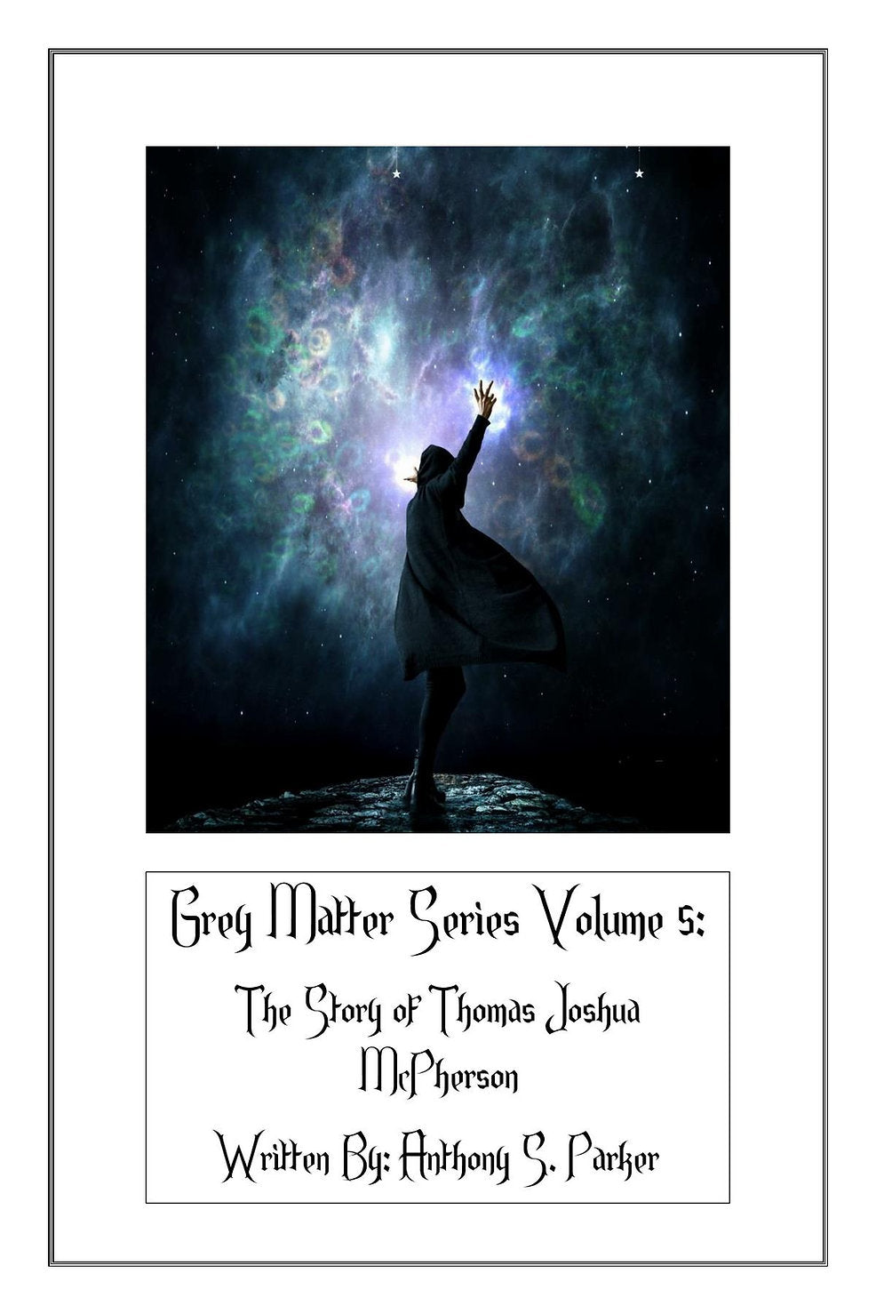 Grey Matter Series Volume 5: The Story of Thomas Joshua McPherson